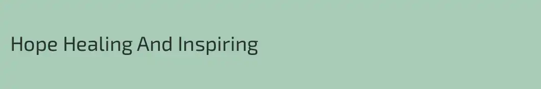 Hope Healing And Inspiring